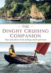 Dinghy Cruising Companion 2nd edition: Tales and Advice from Sailing a Small Open Boat 2nd edition hinta ja tiedot | Terveys- ja ravitsemuskirjat | hobbyhall.fi