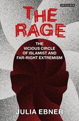 Rage: The Vicious Circle of Islamist and Far-Right Extremism hinta ja tiedot | Hengelliset kirjat ja teologia | hobbyhall.fi