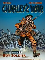 Charley's War: The Definitive Collection, Volume One: Boy Soldier hinta ja tiedot | Fantasia- ja scifi-kirjallisuus | hobbyhall.fi