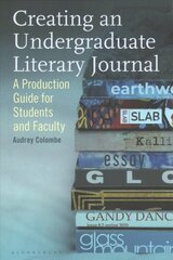 Creating an Undergraduate Literary Journal: A Production Guide for Students and Faculty hinta ja tiedot | Vieraiden kielten oppimateriaalit | hobbyhall.fi