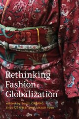 Rethinking Fashion Globalization hinta ja tiedot | Yhteiskunnalliset kirjat | hobbyhall.fi