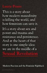 Sexual Revolution: Modern Fascism and the Feminist Fightback hinta ja tiedot | Yhteiskunnalliset kirjat | hobbyhall.fi