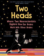 Two Heads: Where Two Neuroscientists Explore How Our Brains Work with Other Brains hinta ja tiedot | Parisuhdekirjat | hobbyhall.fi