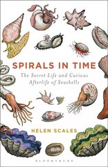 Spirals in Time: The Secret Life and Curious Afterlife of Seashells hinta ja tiedot | Terveys- ja ravitsemuskirjat | hobbyhall.fi