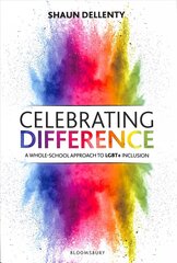 Celebrating Difference: A whole-school approach to LGBTplus inclusion hinta ja tiedot | Yhteiskunnalliset kirjat | hobbyhall.fi