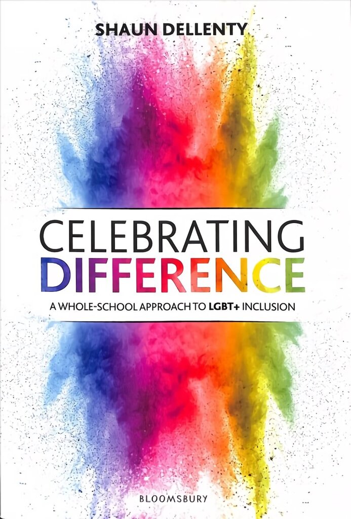 Celebrating Difference: A whole-school approach to LGBTplus inclusion hinta ja tiedot | Yhteiskunnalliset kirjat | hobbyhall.fi