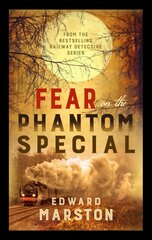 Fear on the Phantom Special: Dark deeds for the Railway Detective to investigate hinta ja tiedot | Fantasia- ja scifi-kirjallisuus | hobbyhall.fi