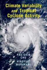 Climate Variability and Tropical Cyclone Activity hinta ja tiedot | Yhteiskunnalliset kirjat | hobbyhall.fi