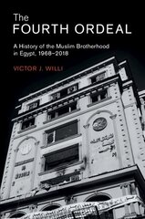 Fourth Ordeal: A History of the Muslim Brotherhood in Egypt, 19682018 hinta ja tiedot | Yhteiskunnalliset kirjat | hobbyhall.fi