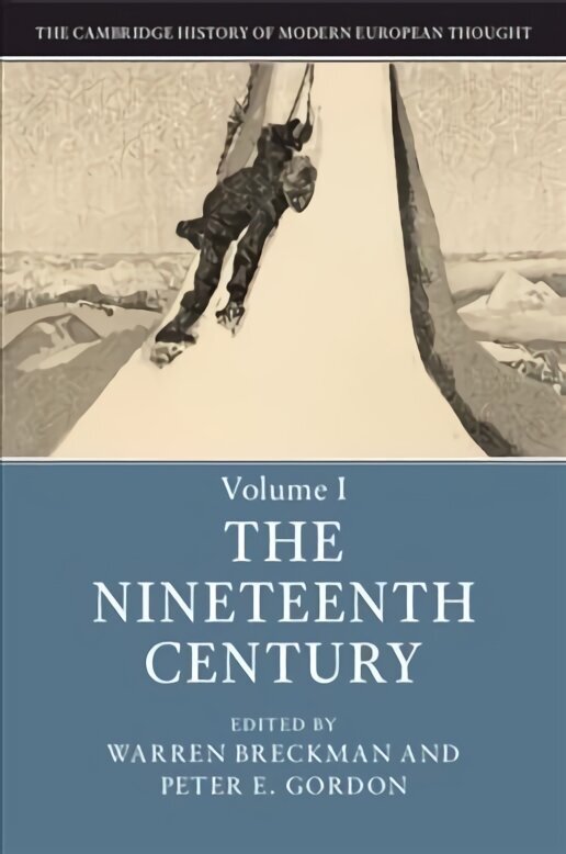 Cambridge History of Modern European Thought: Volume 1, The Nineteenth Century hinta ja tiedot | Yhteiskunnalliset kirjat | hobbyhall.fi