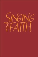 Singing the Faith Words edition hinta ja tiedot | Hengelliset kirjat ja teologia | hobbyhall.fi