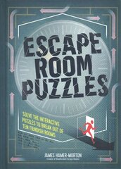 Escape Room Puzzles: Solve the puzzles to break out from ten fiendish rooms hinta ja tiedot | Terveys- ja ravitsemuskirjat | hobbyhall.fi