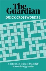 Guardian Quick Crosswords 1: A collection of more than 200 entertaining puzzles hinta ja tiedot | Terveys- ja ravitsemuskirjat | hobbyhall.fi