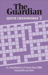 Guardian Quick Crosswords 2: A compilation of more than 200 enjoyable puzzles hinta ja tiedot | Terveys- ja ravitsemuskirjat | hobbyhall.fi