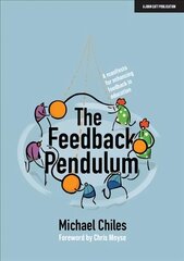 Feedback Pendulum: A manifesto for enhancing feedback in education hinta ja tiedot | Yhteiskunnalliset kirjat | hobbyhall.fi