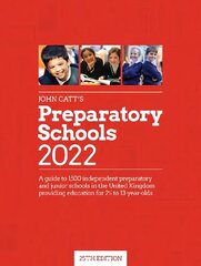 John Catt's Preparatory Schools 2022: A guide to 1,500 prep and junior schools in the UK hinta ja tiedot | Yhteiskunnalliset kirjat | hobbyhall.fi