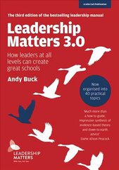 Leadership Matters 3.0: How Leaders At All Levels Can Create Great Schools hinta ja tiedot | Yhteiskunnalliset kirjat | hobbyhall.fi