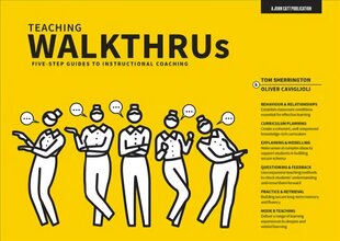 Teaching Walkthrus: Visual step-by-step guides to essential teaching techniques hinta ja tiedot | Yhteiskunnalliset kirjat | hobbyhall.fi