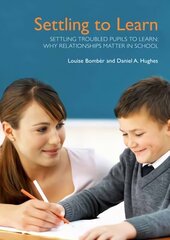 Settling Troubled Pupils to Learn: Why Relationships Matter in School hinta ja tiedot | Yhteiskunnalliset kirjat | hobbyhall.fi