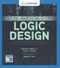 Fundamentals of Logic Design, Enhanced Edition 7th edition hinta ja tiedot | Yhteiskunnalliset kirjat | hobbyhall.fi