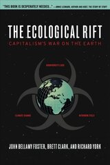 Ecological Rift: Capitalism's War on the Earth hinta ja tiedot | Yhteiskunnalliset kirjat | hobbyhall.fi