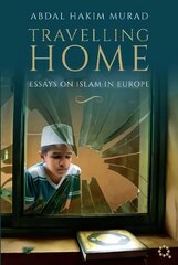 Travelling Home: Essays on Islam in Europe hinta ja tiedot | Hengelliset kirjat ja teologia | hobbyhall.fi