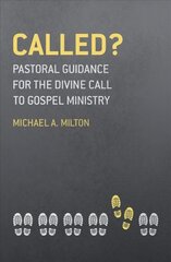 Called?: Pastoral Guidance for the Divine Call to Gospel Ministry Revised ed. hinta ja tiedot | Hengelliset kirjat ja teologia | hobbyhall.fi