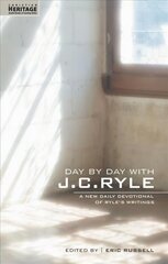 Day By Day With J.C. Ryle: A New daily devotional of Ryles writings Revised ed. hinta ja tiedot | Hengelliset kirjat ja teologia | hobbyhall.fi