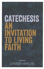 Catechesis: An Invitation to Living Faith hinta ja tiedot | Hengelliset kirjat ja teologia | hobbyhall.fi