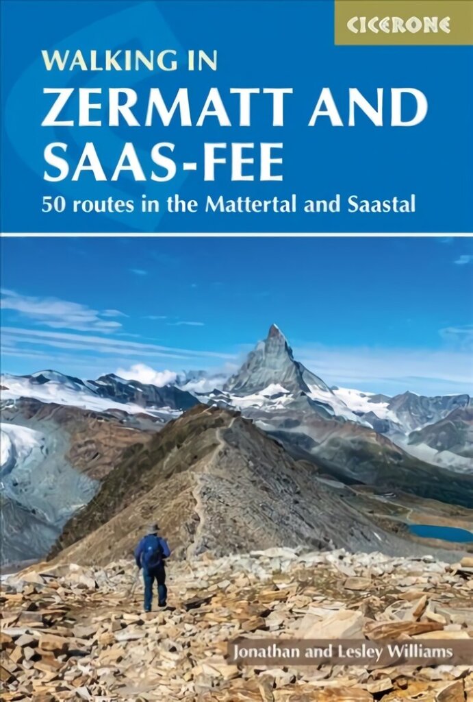 Walking in Zermatt and Saas-Fee: 50 routes in the Valais: Mattertal and Saastal hinta ja tiedot | Terveys- ja ravitsemuskirjat | hobbyhall.fi