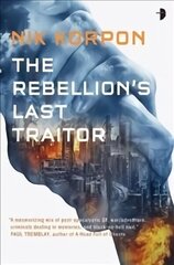 Rebellion's Last Traitor New edition hinta ja tiedot | Fantasia- ja scifi-kirjallisuus | hobbyhall.fi