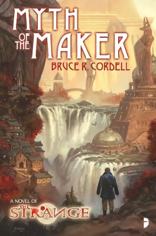 Strange: Myth of the Maker: A NOVEL OF THE STRANGE New edition hinta ja tiedot | Fantasia- ja scifi-kirjallisuus | hobbyhall.fi