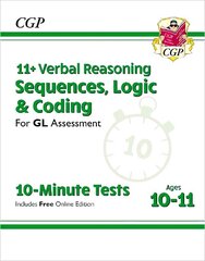 11plus GL 10-Minute Tests: Verbal Reasoning Sequences, Logic & Coding - Ages 10-11 (plus Online Ed) hinta ja tiedot | Lasten tietokirjat | hobbyhall.fi