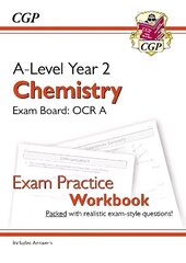 A-Level Chemistry: OCR A Year 2 Exam Practice Workbook - includes Answers hinta ja tiedot | Lasten tietokirjat | hobbyhall.fi