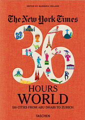 New York Times 36 Hours. World. 150 Cities from Abu Dhabi to Zurich hinta ja tiedot | Matkakirjat ja matkaoppaat | hobbyhall.fi