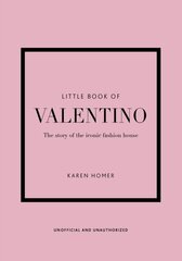 Little Book of Valentino: The story of the iconic fashion house hinta ja tiedot | Tietosanakirjat ja hakuteokset | hobbyhall.fi