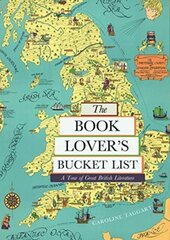 Book Lover's Bucket List: A Tour of Great British Literature hinta ja tiedot | Tietosanakirjat ja hakuteokset | hobbyhall.fi