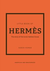 Little Book of Hermès: The story of the iconic fashion house hinta ja tiedot | Tietosanakirjat ja hakuteokset | hobbyhall.fi