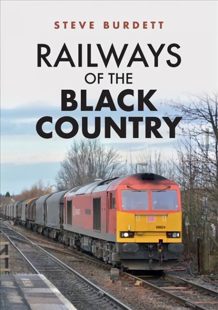 Railways of the Black Country hinta ja tiedot | Matkakirjat ja matkaoppaat | hobbyhall.fi