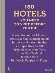 150 Hotels You Need to Visit before You Die hinta ja tiedot | Matkakirjat ja matkaoppaat | hobbyhall.fi