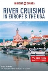 Insight Guides River Cruising in Europe & the USA (Cruise Guide with Free eBook) 4th Revised edition hinta ja tiedot | Matkakirjat ja matkaoppaat | hobbyhall.fi