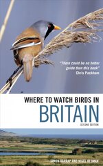 Where to Watch Birds in Britain 2nd edition hinta ja tiedot | Tietosanakirjat ja hakuteokset | hobbyhall.fi