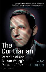 Contrarian: Peter Thiel and Silicon Valley's Pursuit of Power hinta ja tiedot | Runokirjat | hobbyhall.fi