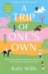 Trip of One's Own: Hope, heartbreak and why travelling solo could change your life hinta ja tiedot | Matkakirjat ja matkaoppaat | hobbyhall.fi