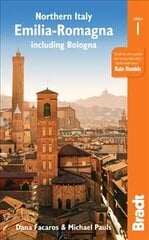 Northern Italy: Emilia-Romagna Bradt Guide: including Bologna, Ferrara, Modena, Parma, Ravenna and the Republic of San Marino hinta ja tiedot | Matkakirjat ja matkaoppaat | hobbyhall.fi