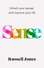 Sense: The book that uses sensory science to make you happier hinta ja tiedot | Elämäntaitokirjat | hobbyhall.fi