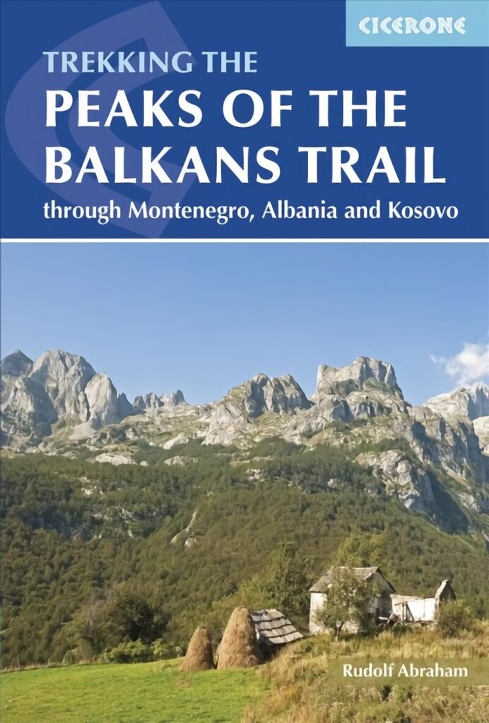 Peaks of the Balkans Trail: Montenegro, Albania and Kosovo hinta ja tiedot | Matkakirjat ja matkaoppaat | hobbyhall.fi