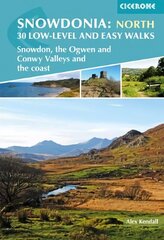 Snowdonia: 30 Low-level and Easy Walks - North: Snowdon, the Ogwen and Conwy Valleys and the coast hinta ja tiedot | Matkakirjat ja matkaoppaat | hobbyhall.fi