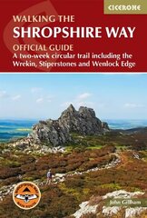 Walking the Shropshire Way: A two-week circular trail including the Wrekin, Stiperstones and Wenlock Edge hinta ja tiedot | Matkakirjat ja matkaoppaat | hobbyhall.fi