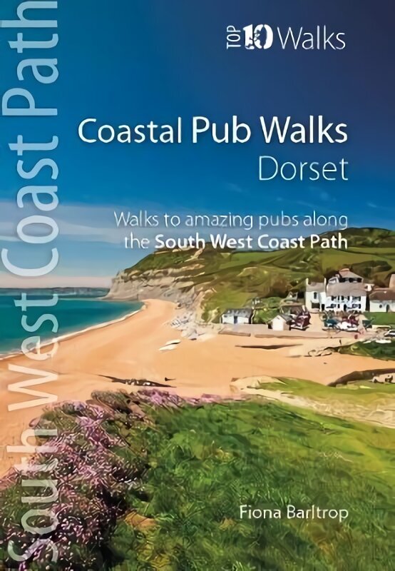 Coastal Pub Walks: Dorset: Walks to amazing pubs along the South West Coast Path hinta ja tiedot | Terveys- ja ravitsemuskirjat | hobbyhall.fi